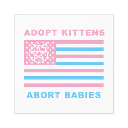 Adopt Kittens! Abort Babies!